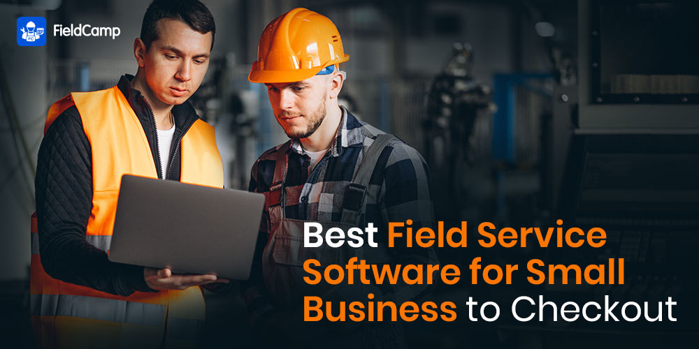 Field Service Software of 2021 | FieldCamp