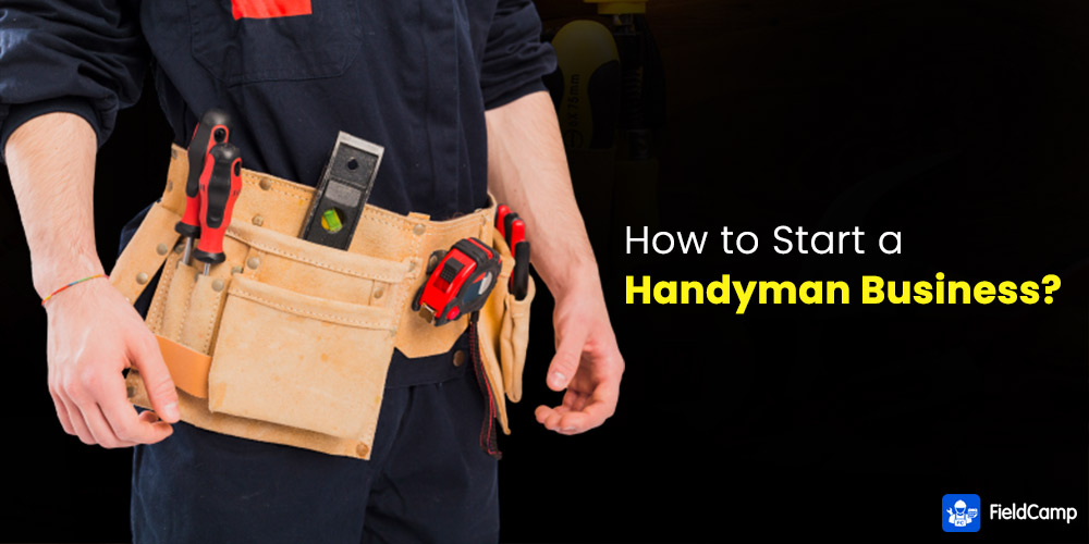 How to Start a Handyman Business? | (7 Steps to Follow)