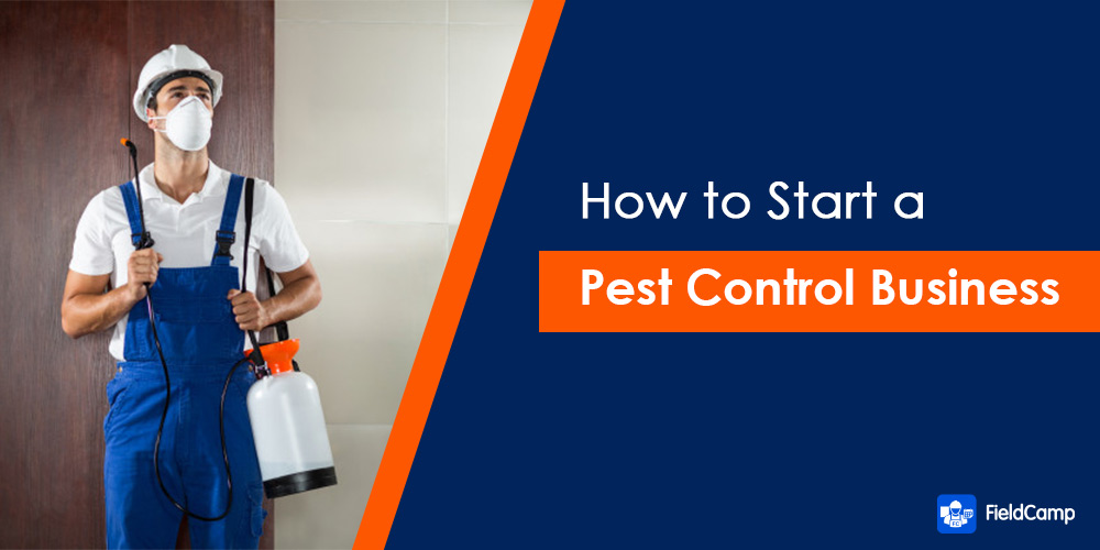 How To Start A Pest Control Business In 2021?