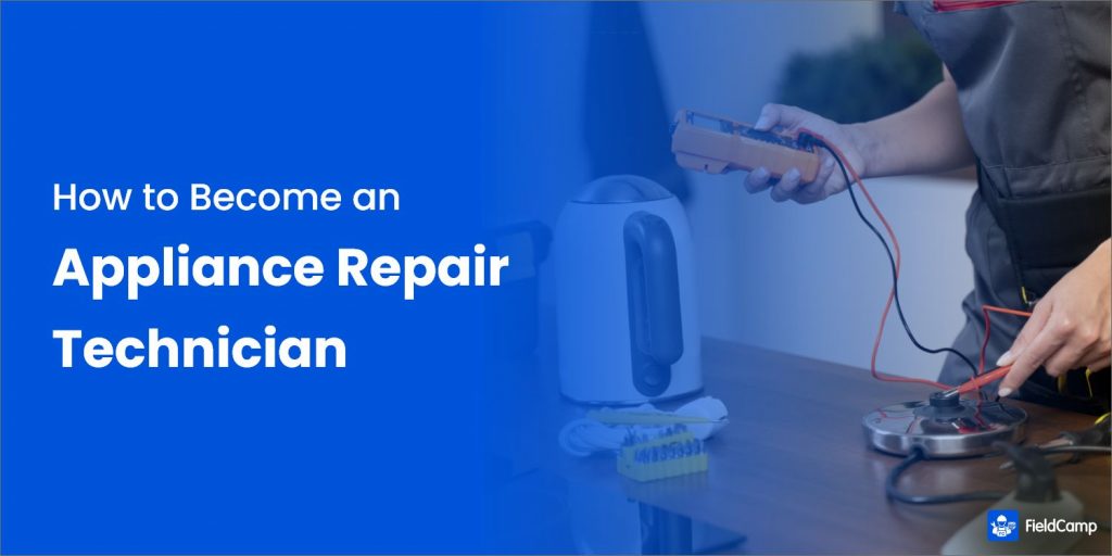 How To Become An Appliance Repair Technician